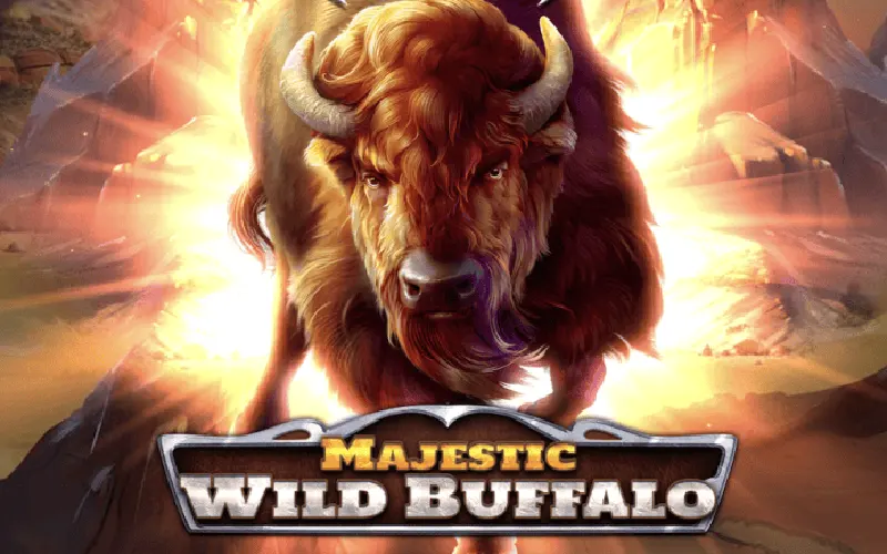 Approvisionnez votre compte pour jouer à Majestic Wild Buffalo sur Megapari.